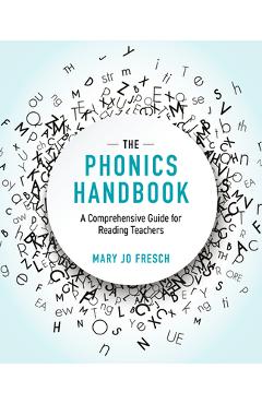 Coperta cărții 'The Phonics Handbook: A Comprehensive Guide for Reading Teachers - Mary Jo Fresch'