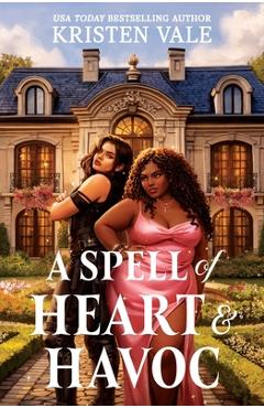 Coperta cărții 'A Spell of Heart & Havoc - Kristen Vale'
