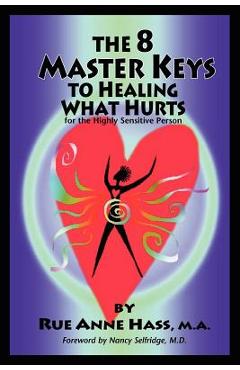 Coperta cărții 'The 8 Master Keys To Healing What Hurts - Rue Anne Hass'