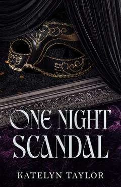 Coperta cărții 'One Night Scandal - Katelyn Taylor'