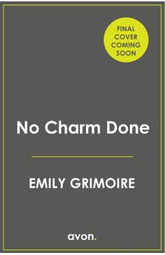 Coperta cărții 'No Charm Done - Emily Grimoire'