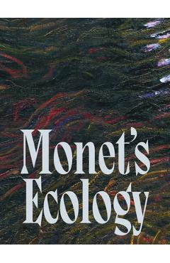 Coperta cărții 'Monet's Ecology - Claude Monet'