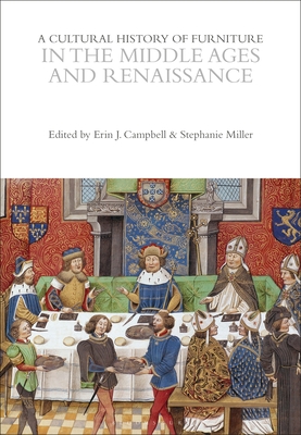 Coperta cărții 'A Cultural History of Furniture in the Middle Ages and Renaissance - Erin J. Campbell'