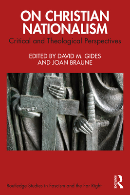 Coperta cărții 'On Christian Nationalism: Critical and Theological Perspectives - David M. Gides'