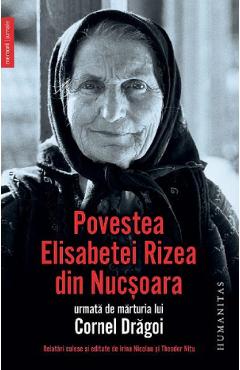 Poza produsului Povestea Elisabetei Rizea din Nucsoara, urmata de marturia lui Cornel Dragoi - Elisabeta Rizea, Cornel Dragoi