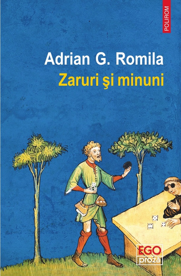 Coperta cărții 'Zaruri și minuni - Adrian G. Romila'