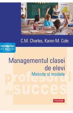 Poza produsului Managementul clasei de elevi. Metode si modele - C.M. Charles, Karen M. Cole