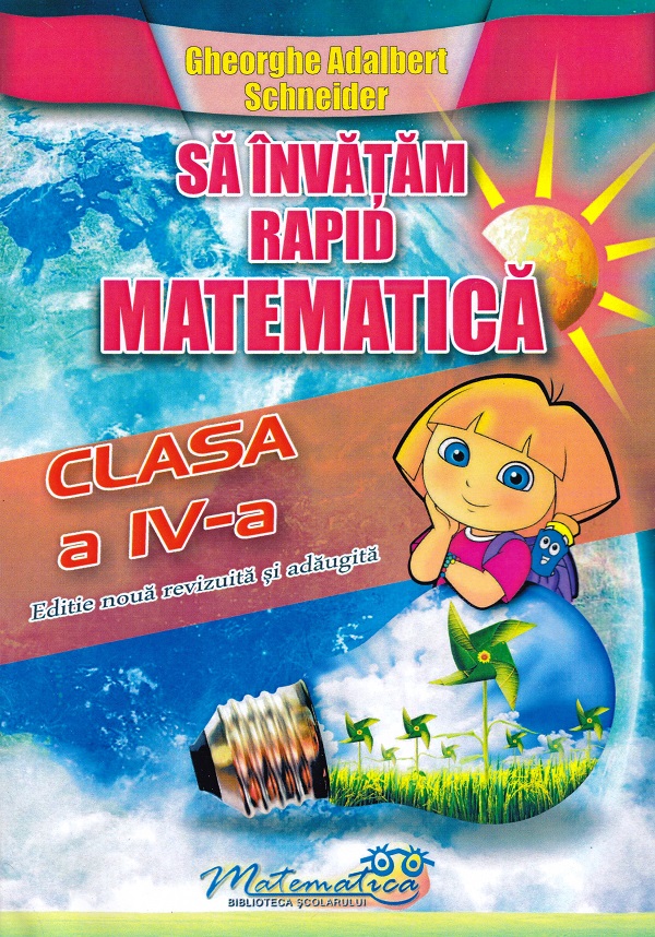 Sa invatam rapid matematica - Clasa 4 - Gheorghe Adalbert Schneider