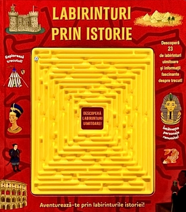 Coperta cărții 'Labirinturi prin istorie. Aventurează-te prin labirinturile istoriei!'