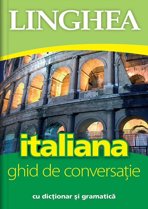 Italiana. Ghid de conversatie cu dictionar si gramatica