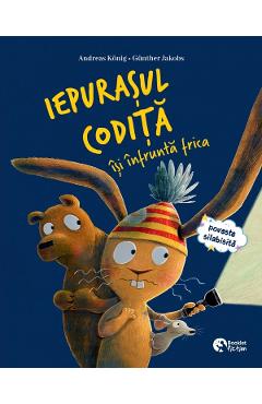 Coperta cărții 'Iepurașul Codiță își înfruntă frica. Iepurașul Codiță și falsa răceală - Andreas Konig'