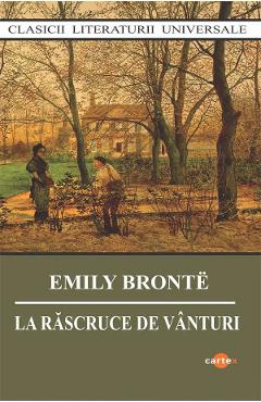 La rascruce de vanturi - Emily Bronte