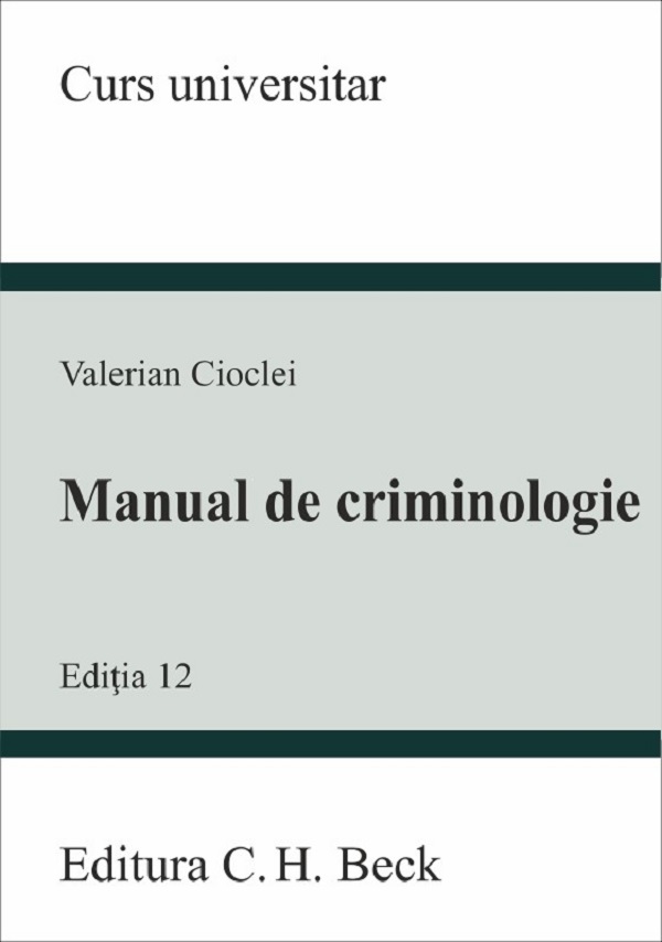 Coperta cărții 'Manual de criminologie Ed.12 - Valerian Cioclei'