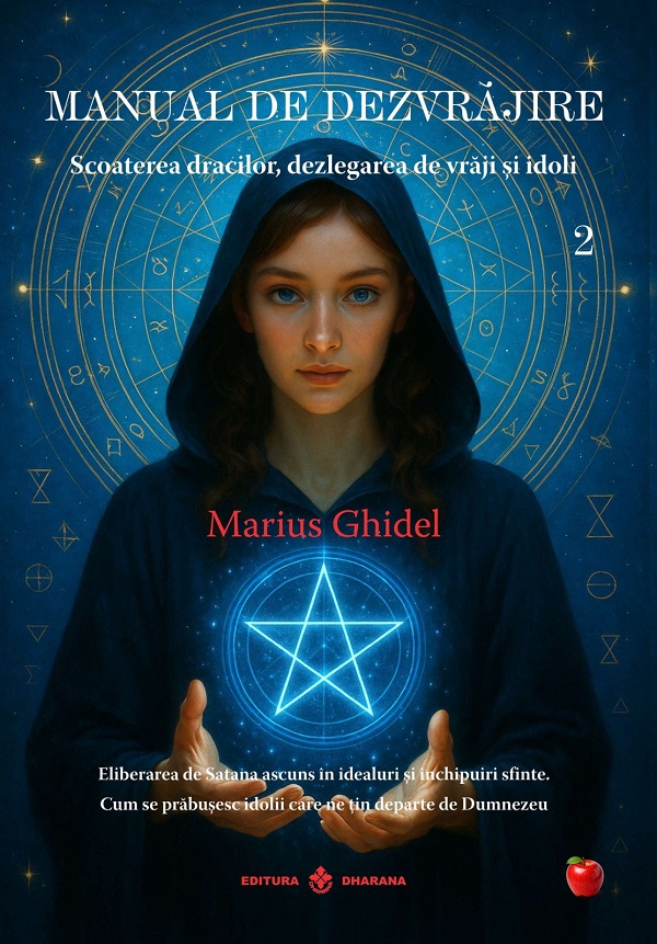 Coperta cărții 'Manual de dezvrăjire Vol.2: Scoaterea dracilor, dezlegarea de vrăji și idoli - Marius Ghidel'