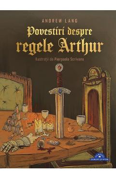 Coperta cărții 'Povestiri despre regele Arthur - Andrew Lang'