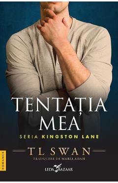 Poza produsului Tentatia mea. Seria Kingston Lane Vol.1 - T.L. Swan