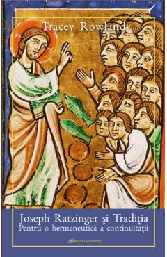 Poza produsului Joseph Ratzinger si traditia - Tracey Rowland