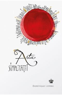 Coperta cărții 'Arta simplității Ed.2 - Dominique Loreau'