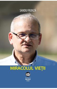 Coperta cărții 'Miracolul vieții - Sandu Frunză'