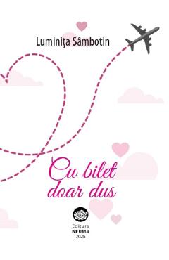 Coperta cărții 'Cu bilet doar dus - Luminița Sâmbotin'