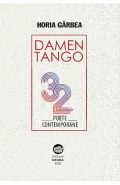 Coperta cărții 'Damen Tango. 32 poete contemporane - Horia Gârbea'