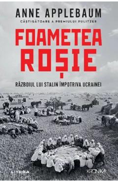 Coperta cărții 'Foametea roșie. Războiul lui Stalin împotriva Ucrainei - Anne Applebaum'