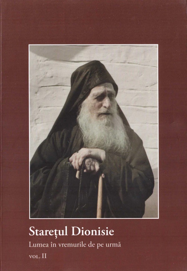 Coperta cărții 'Starețul Dionisie Vol.2 Lumea în vremurile de pe urmă - Starețul Dionisie'