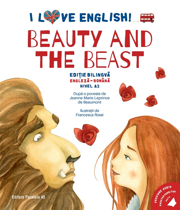 Coperta cărții 'I Love English. Beauty and the Beast. Ed. bilingvă engleză-romană. Nivel A2 - Jeanne-Marie Leprince de Beaumont'