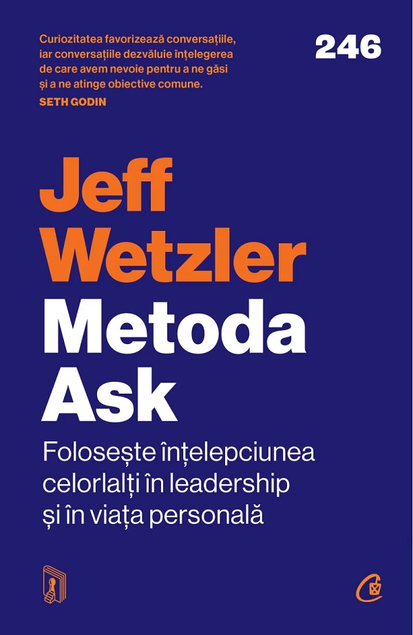 Coperta cărții 'Metoda Ask. Folosește înțelepciunea celorlalți în leadership și în viața personală - Jeff Wetzler'