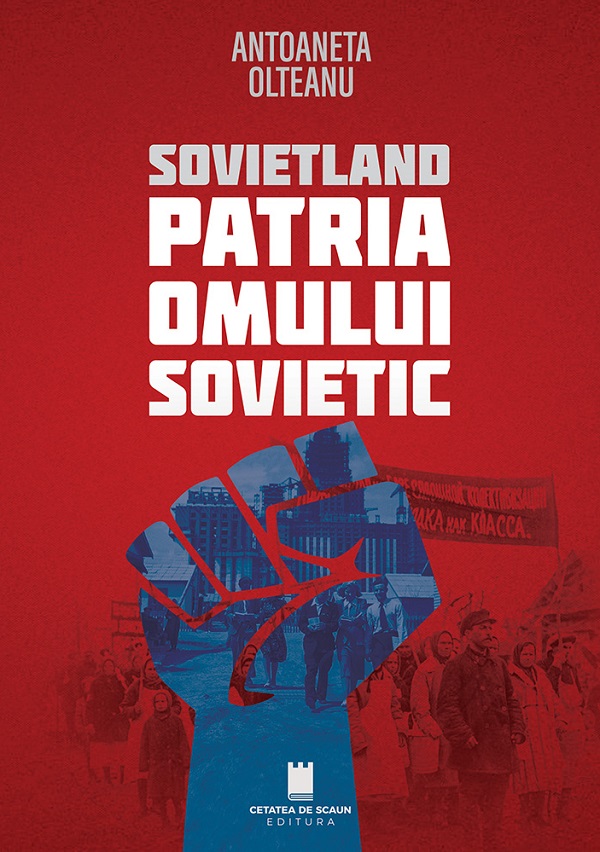 Coperta cărții 'Sovietland. Patria omului sovietic Ed.2 - Antoaneta Olteanu'