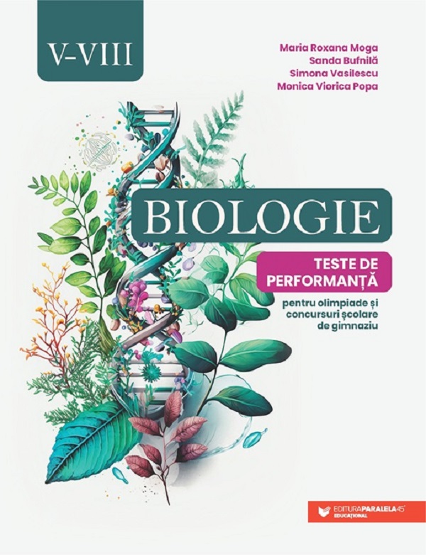 Coperta cărții 'Biologie Clasele 5-8 Teste de performanta - Maria Roxana Moga, Sanda Bufnilă, Simona Vasilescu, Monica Viorica Popa'