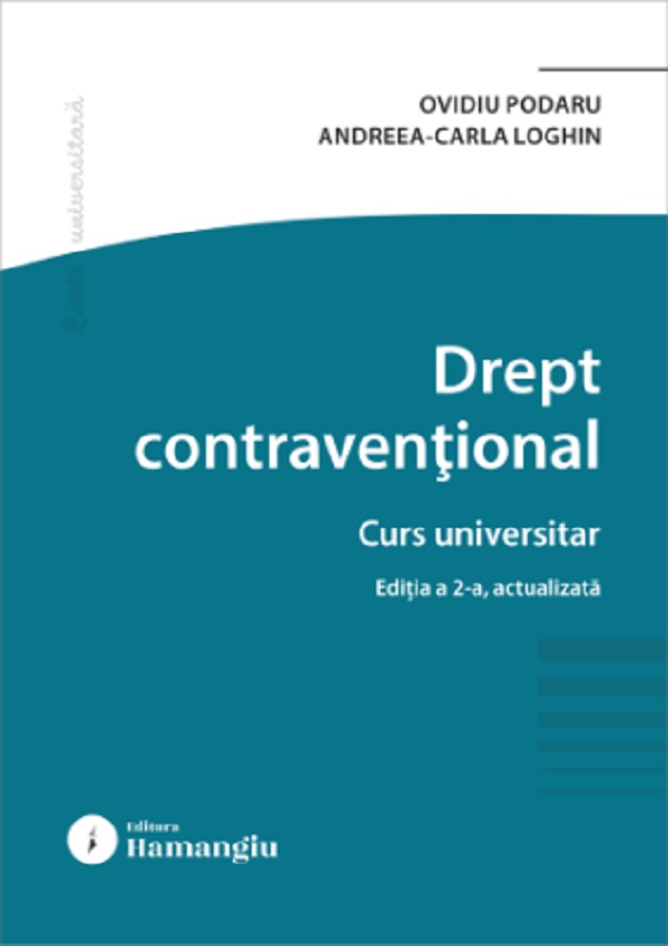 Coperta cărții 'Drept contravențional. Curs universitar Ed.2 - Ovidiu Podaru, Andreea Carla Loghin'