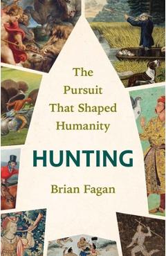 Coperta cărții 'Hunting - Brian Fagan'