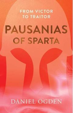 Pausanias of Sparta - Daniel Ogden