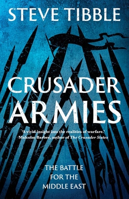 Coperta cărții 'Crusader Armies - Steve Tibble'
