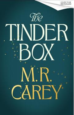 Tinder Box - M. R. Carey