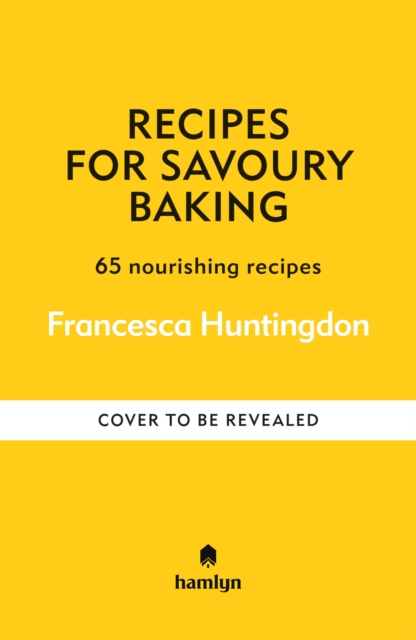 Coperta cărții 'Recipes for Savoury Bakes - Francesca Hamlyn|huntingdon'