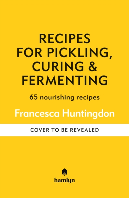 Coperta cărții 'Recipes for Pickling & Preserving - Francesca Hamlyn|huntingdon'