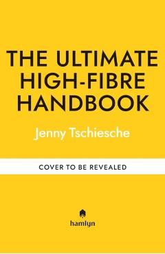 Coperta cărții 'The Ultimate High-Fibre Handbook - Jenny Tschiesche'