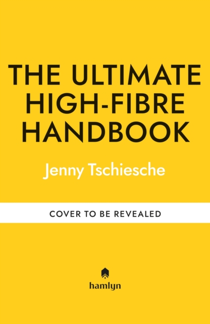 Coperta cărții 'The Ultimate High-Fibre Handbook - Jenny Tschiesche'