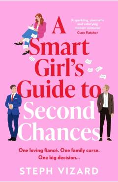 Coperta cărții 'Smart Girl's Guide to Second Chances - Steph Vizard'