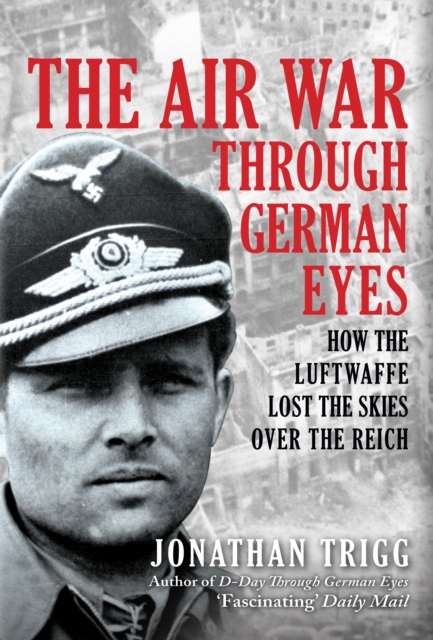 Coperta cărții 'Air War Through German Eyes - Jonathan Trigg'