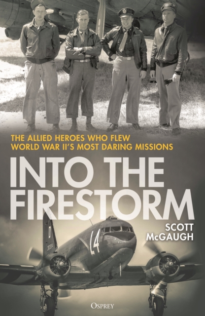 Coperta cărții 'Into the Firestorm - Scott Mcgaugh'