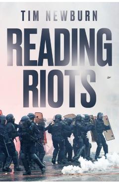 Reading Riots - Tim (london School Of Economics) Newburn