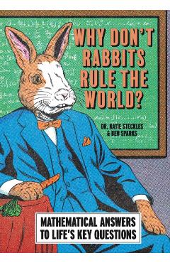 Coperta cărții 'Why Don’t Rabbits Rule The World? - Ben|steckles Sparks'