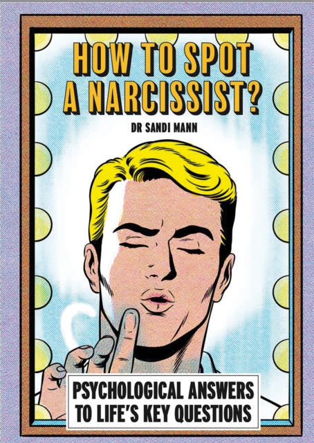Coperta cărții 'How To Spot A Narcissist - Dr Sandi Mann'