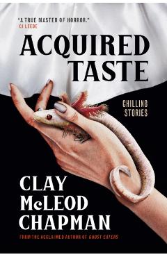 Coperta cărții 'Acquired Taste - Clay Mcleod Chapman'