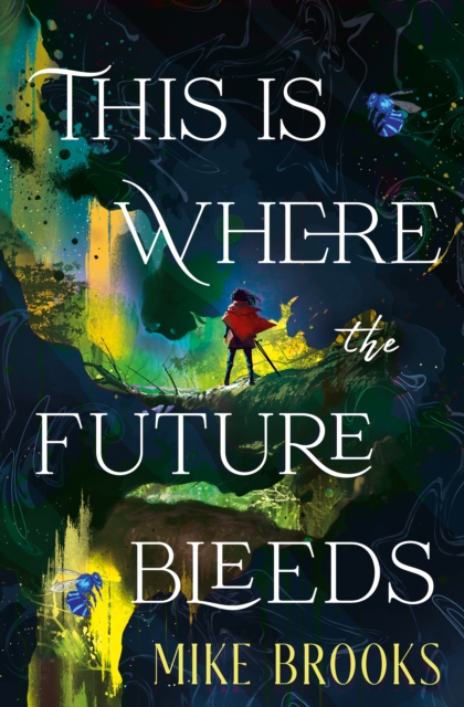 Coperta cărții 'This is Where the Future Bleeds - Mike Brooks'