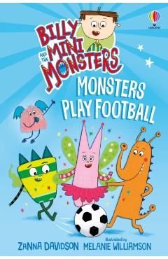 Billy and the Mini Monsters: Monsters Play Football - Zanna Davidson