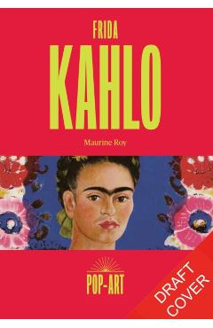 Coperta cărții 'Frida Kahlo - Maurine Roy'